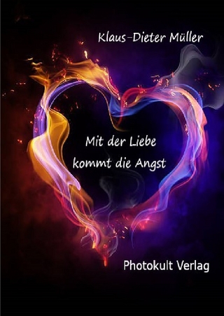 Mit der Liebe kommt die Angst