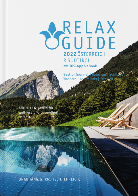 RELAX Guide 2022 &Ouml;sterreich & S&uuml;dtirol, kritisch getestet: alle Wellness- und Gesundheitshotels. - Christian Werner