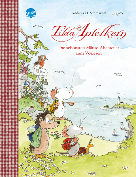 Tilda Apfelkern. Die sch&ouml;nsten M&auml;use-Abenteuer zum Vorlesen - Andreas H. Schmachtl