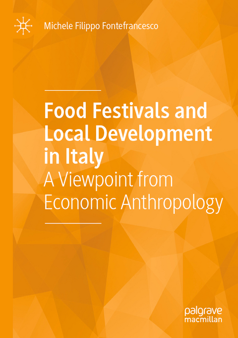 Food Festivals and Local Development in Italy - Michele Filippo Fontefrancesco