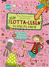 Dein Lotta-Leben. Schulplaner. Für die Schule, die Pause und zu Hause (2022/23) - Alice Pantermüller, Daniela Kohl