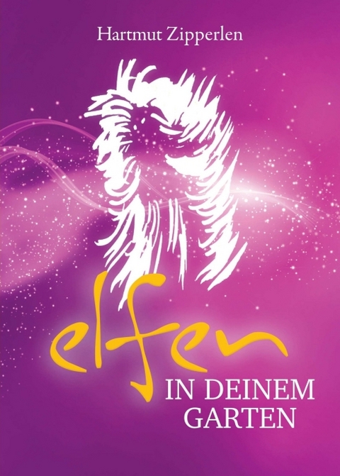 ELFEN IN DEINEM GARTEN - Hartmut Zipperlen