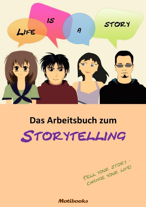 Life is a story - Das Arbeitsbuch zum Storytelling - Gudrun Anders
