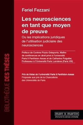 Les neurosciences en tant que moyen de preuve ou Les implications juridiques de l'utilisation judiciaire des neurosci... - FERIEL FEZZANI