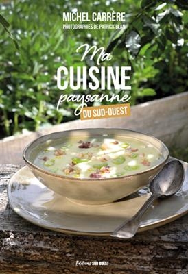 Ma cuisine paysanne du Sud-Ouest