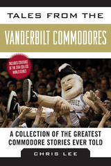 Tales from the Vanderbilt Commodores -  Chris Lee