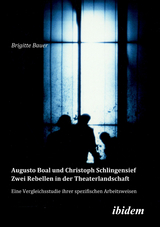 Augusto Boal und Christoph Schlingensief - Zwei Rebellen in der Theaterlandschaft - Brigitte Bauer