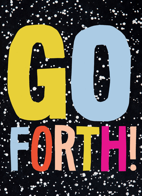 Go Forth! -  Chronicle Books