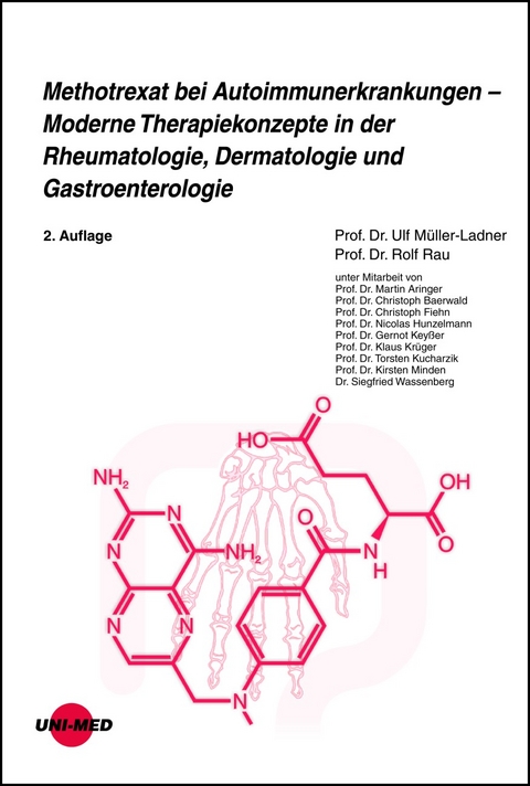Methotrexat bei Autoimmunerkrankungen - Moderne Therapiekonzepte in der Rheumatologie, Dermatologie und Gastroenterologie - Ulf M&uuml;ller-Ladner, Rolf Rau