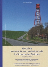 350 Jahre Krummh&ouml;rner Landwirtschaft im Schutze des Deiches - Folkert J. Herlyn