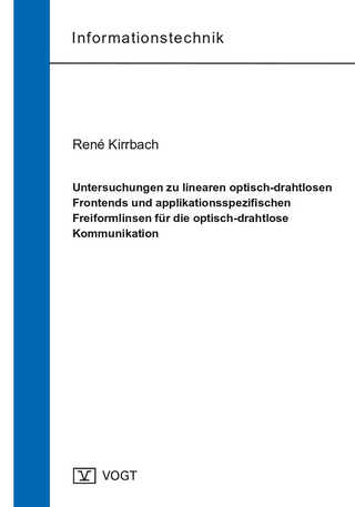 Untersuchungen zu linearen optisch-drahtlosen Frontends und applikationsspezifischen Freiformlinsen für die optisch-drahtlose Kommunikation