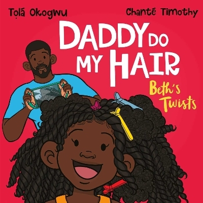 Daddy Do My Hair: Beth's Twists - Tol&aacute; Okogwu