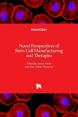 Novel Perspectives of Stem Cell Manufacturing and Therapies