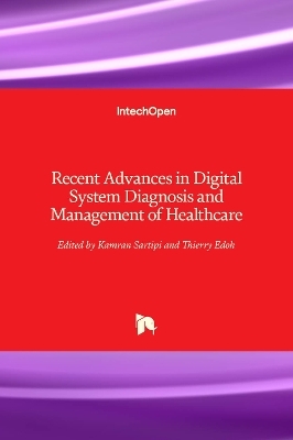 Recent Advances in Digital System Diagnosis and Management of Healthcare - 
