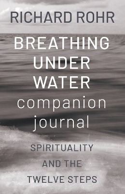 Breathing Under Water Companion Journal - Richard Rohr
