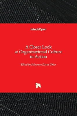 A Closer Look at Organizational Culture in Action - 