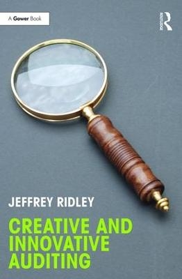 Creative and Innovative Auditing - Jeffrey Ridley