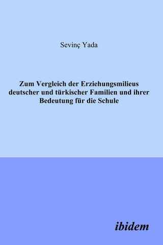 Zum Vergleich der Erziehungsmilieus deutscher und türkischer Familien und ihre Bedeutung für die Schule
