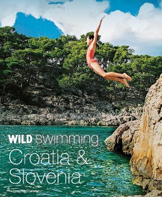 Wild Swimming Croatia and Slovenia - Hansj&ouml;rg Ransmayr