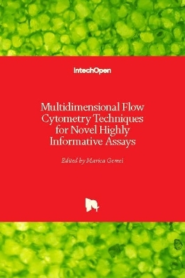 Multidimensional Flow Cytometry Techniques for Novel Highly Informative Assays