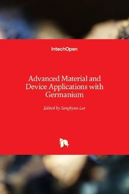 Advanced Material and Device Applications with Germanium - 