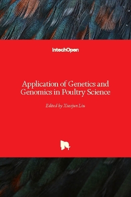 Application of Genetics and Genomics in Poultry Science - 