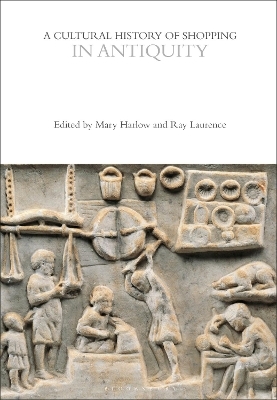 A Cultural History of Shopping in Antiquity