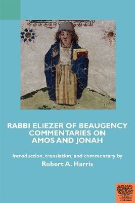 Rabbi Eliezer of Beaugency, Commentaries on Amos and Jonah (With Selections from Isaiah and Ezekiel) - 