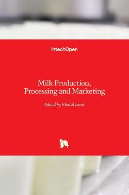 Milk Production, Processing and Marketing - 