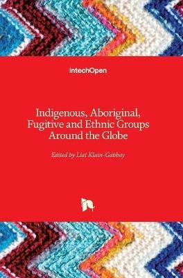 Indigenous, Aboriginal, Fugitive and Ethnic Groups Around the Globe - 