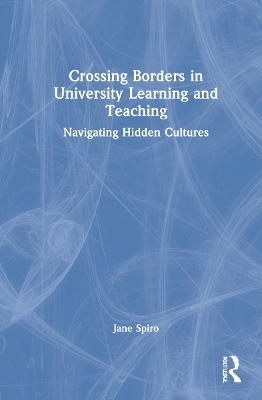 Crossing Borders in University Learning and Teaching - Jane Spiro