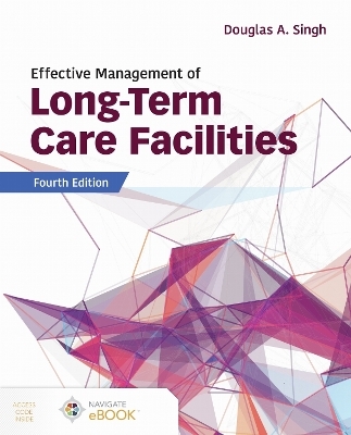Effective Management of Long-Term Care Facilities - Douglas A. Singh