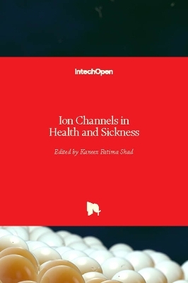 Ion Channels in Health and Sickness - 