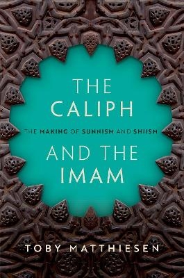 The Caliph and the Imam - Toby Matthiesen