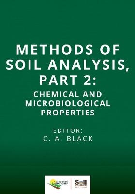 Methods of Soil Analysis – Part 2 – Chemical and Microbiological Properties - AG Black
