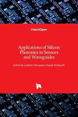 Applications of Silicon Photonics in Sensors and Waveguides - 