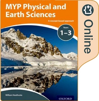 MYP Physical and Earth Sciences: a Concept Based Approach: Online Student Book