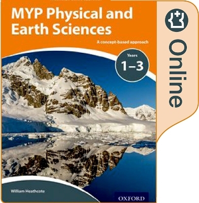 MYP Physical and Earth Sciences: a Concept Based Approach: Online Student Book - William Heathcote