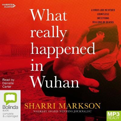 What Really Happened in Wuhan - Sharri Markson