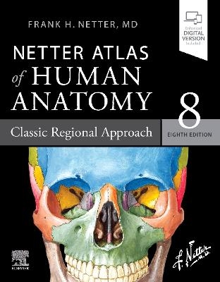 Netter Atlas of Human Anatomy: Classic Regional Approach - Frank H. Netter