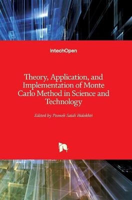 Theory, Application, and Implementation of Monte Carlo Method in Science and Technology