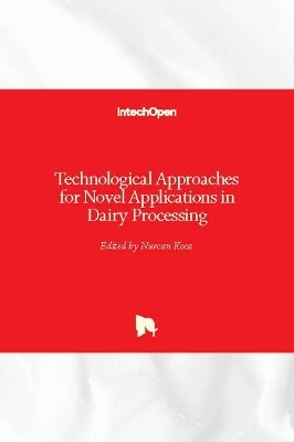 Technological Approaches for Novel Applications in Dairy Processing - 