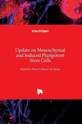 Update on Mesenchymal and Induced Pluripotent Stem Cells - 