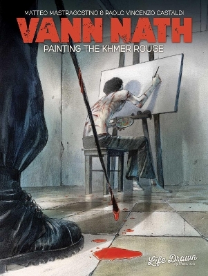 Vann Nath: Painting the Khmer Rouge - Matteo Mastragostino, Paolo Castaldi