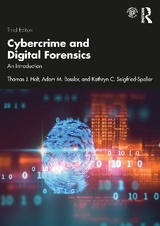 Cybercrime and Digital Forensics - Holt, Thomas; Bossler, Adam; Seigfried-Spellar, Kathryn