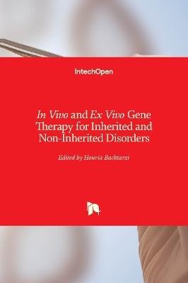 In Vivo and Ex Vivo Gene Therapy for Inherited and Non-Inherited Disorders