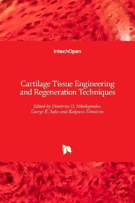 Cartilage Tissue Engineering and Regeneration Techniques