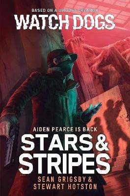 Watch Dogs: Stars & Stripes - Sean Grigsby, Stewart Hotston