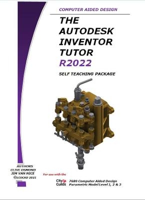 The Autodesk Inventor Tutor Release 2022 Self learning Package