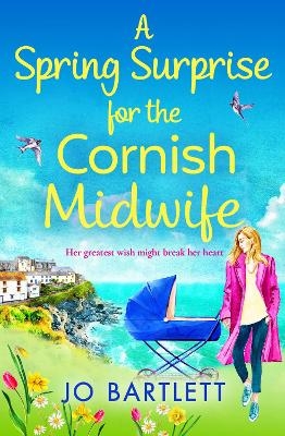 A Spring Surprise For The Cornish Midwife - Jo Bartlett
